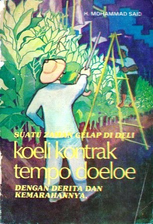 Suatu Zaman Gelap di Deli: Koeli Kontrak Tempo Doeloe dengan Derita dan Kemarahannya (Paperback)