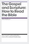 The Gospel and Scripture: How to Read the Bible (The Gospel Coalition Booklets)
