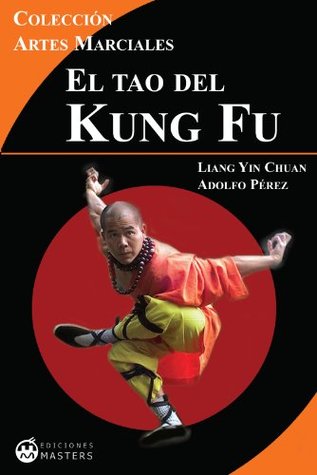 El Tao del Kung Fu (Artes Marciales)