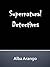Supernatural Detectives