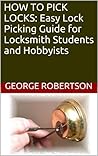 HOW TO PICK LOCKS...