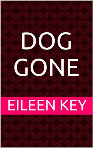 Dog Gone (Kindle Edition)