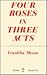 Four Roses in Three Acts