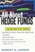 All About Hedge Funds by Robert A. Jaeger