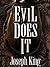 EVIL DOES IT