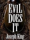 EVIL DOES IT