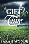 A Gift of Time by Sarah Wynde