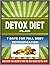 Detox Diet Plan - 7 Days For Full Body Detoxification - Discover The Secrets for The Best Body Detox Now