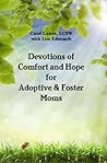 Devotions of Comfort and Hope for Adoptive & Foster Moms