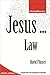 Jesus ... Law