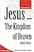 Jesus ... The Kingdom of Heaven