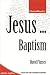 Jesus ... Baptism