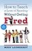 How to Teach a Love of Reading Without Getting Fired Revised Edition with Appendix