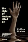 The Night My Husband Killed Me by Kathleen Hewtson