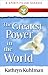 The Greatest Power in the World by Kathryn Kuhlman