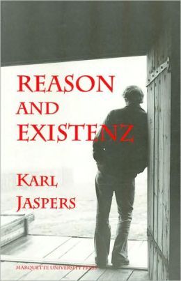 Reason and Existenz: Five Lectures (Marquette Studies in Philosophy)