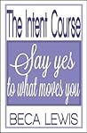 The Intent Course...