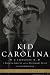 Kid Carolina: R. J. Reynolds Jr., a Tobacco Fortune, and the Mysterious Death of a Southern Icon