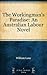 The Workingman's Paradise: An Australian Labour Novel