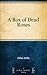A Box of Dead Roses