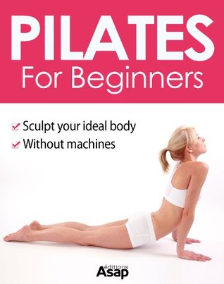 Pilates for Beginners (Kindle Edition)