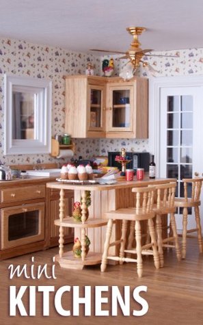 Mini Kitchens (Kindle Edition)