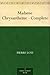 Madame Chrysantheme - Complete by Pierre Loti Madame Chrysantheme - Complete by Pierre Loti