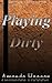 Playing Dirty: Getting Dirt...