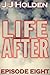 Life After: Episode 8 (A Serial Novel)