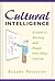 Cultural Intelligence: A Guide to Working with People from Other Cultures