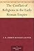 The Conflict of Religions in the Early Roman Empire