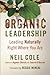 Organic Leadership: Leading...