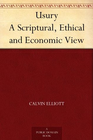 Usury A Scriptural, Ethical and Economic View (Kindle Edition)