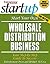 Start Your Own Wholesale Distribution Business: Your Step-By-Step Guide to Success (StartUp Series)