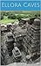 Ellora Caves: Guide and Pic...