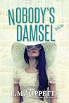Nobody's Damsel by E.M. Tippetts