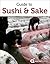 Guide to Sushi and Sake (Japan Travel Guide)