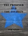 The Prisoner and The Assassin The Prisoner and The Assassin