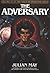 The Adversary by Julian  May