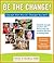 Be the Change!: Change the ...