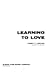 Learning to Love