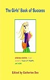 The Girls' Book of Success by Catherine Dee