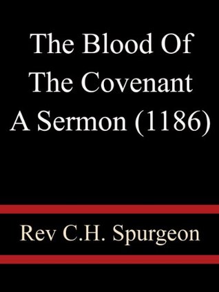 The Blood Of The Covenant A Sermon (1186) - Rev. C. H. Spurgeon