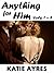 Anything for Him (Taboo Erotica) (Anything for Him Collection 1 - 5)