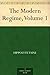 The Modern Regime, Volume 1