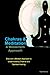 Chakras & Meditation-A Westerners Approach:Discover a Western Approach to Understanding Chakras and Spiritual Healing