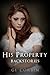 His Property - His Special One (The His Property Trilogy Book 2)