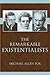 The Remarkable Existentialists