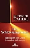 Book cover for Die Schicksalsgesetze: Spielregeln fürs Leben - Resonanz Polarität Bewusstsein