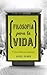 Filosofía para la vida: Y otras situaciones peligrosas